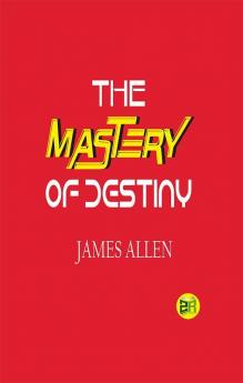 The Mastery of Destiny