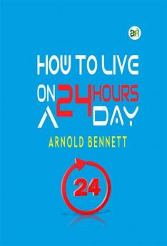 How to Live on 24 Hours a Day