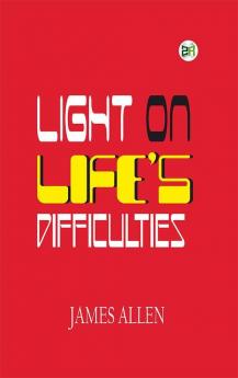 Light on Life’s Difficulties