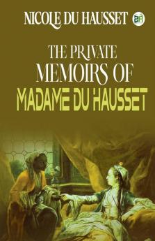 The Private Memoirs of Madame Du Hausset