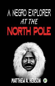 A Negro Explorer at the North Pole