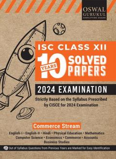 Oswal - Gurukul Commerce Stream 10 Years Solved Papers: ISC 12 for Exam 2024