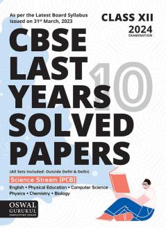 Oswal - Gurukul Last Years 10 Solved Papers - Science (PCB): CBSE Class 12 for Exam 2024