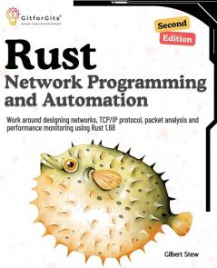 Rust for Network Programming and Automation Second Edition