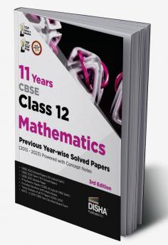 11 Years CBSE Class 12 Mathematics Previous Year-wise Solved Papers (2013 - 2023) powered with Concept Notes 3rd Edition | Previous Year Questions PYQs