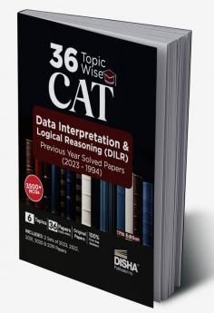 36 Topic-wise CAT Data Interpretation & Logical Reasoning (DILR) Previous Year Solved Papers (2023 - 1994) 17th edition | Previous Year Questions PYQs