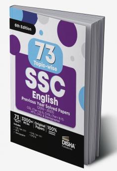 73 Topic-wise SSC English Previous Year Solved Papers (2010 - 2023) - CGL (Tier I & II) CHSL (Tier I & II) MTS CPO & Stenographer  6th Edition | 3300+ Verbal Ability PYQs