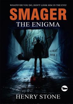 SMAGER : The Enigma