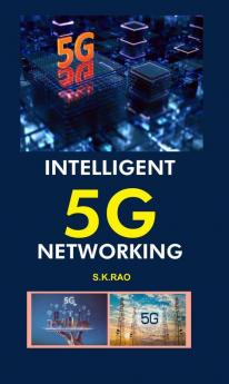 Intelligent 5G Networking