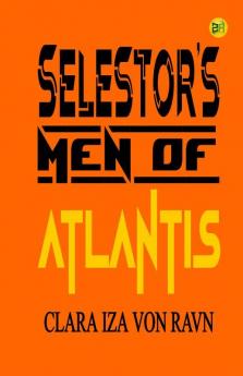 Selestor’s Men of Atlantis