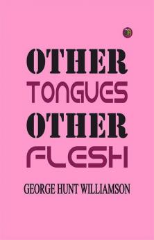 Other Tongues Other Flesh