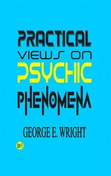 Practical Views On Psychic Phenomena