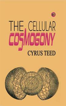 The Cellular Cosmogony