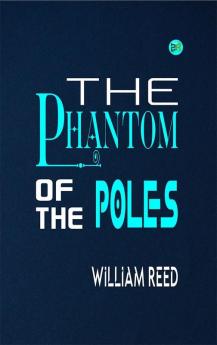 The Phantom of the Poles