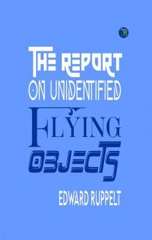 The Report on Unidentified Flying Objects