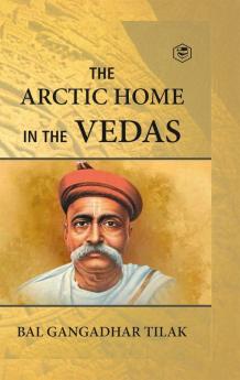 The Arctic Home In The Vedas (Hardcover Library Edition)