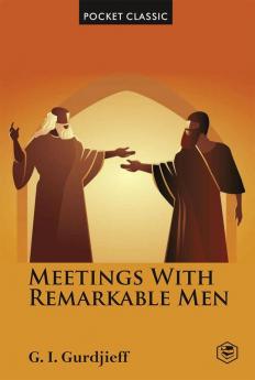 Meetings with Remarkable Men (Pocket Classics)