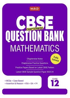 MTG CBSE Class 12 Chapterwise Question Bank - Mathematics (For 2023-2024 Board Exam)