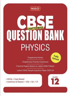 MTG CBSE Class 12 Chapterwise Question Bank - Physics (For 2023-2024 Board Exam)