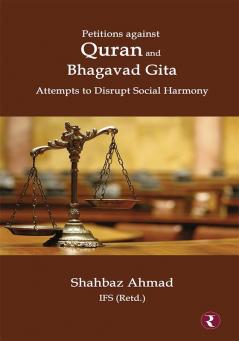 Petitions Against Quran and Bhagavad Gita: Attempts to Disrupt Social Harmony