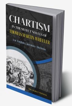 Chartism in the Select Novels of Thomas Martin Wheeler