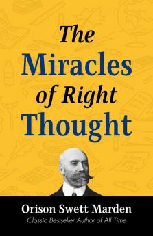 The Miracles of Right Thought