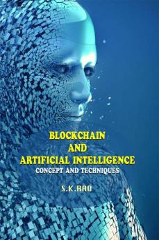 Blockchain and Artificial Intelligence: Concepts and Techniques