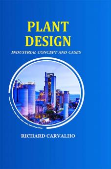 Plant Design: Industrial Concept and Cases