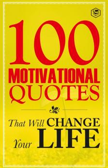 100 Motivational Quotes That Will Change Your Life