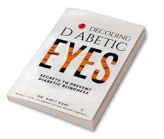 Decoding Diabetic Eyes: “Secrets To Prevent Diabetic Blindness”