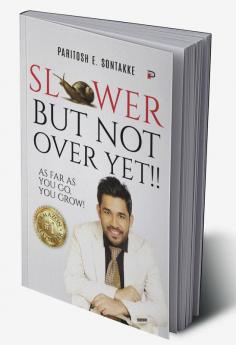 Slower But Not Over!: As far as you go you grow!