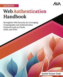 Ultimate Web Authentication Handbook