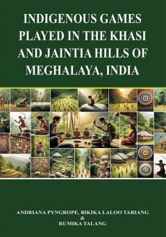Indigenous Games Played in the Khasi and Jaintia Hills of Meghalaya, India