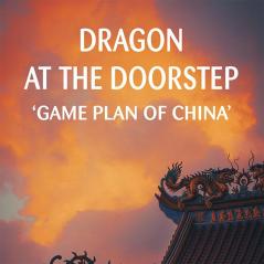 Dragon at the Doorstep: Game Plan of China