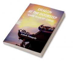 Dragon at the Doorstep: Game Plan of China