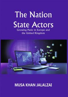The Nation State Actors: Growing Panic in Europe and the United Kingdom