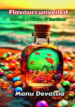 Flavours Unveiled (Through a Palette of Emotions)