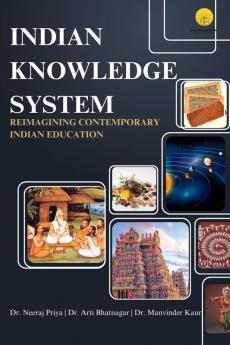 Indian Knowledge System: Reimagining Contemporary Indian Education