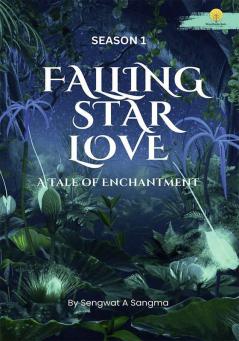 Falling Star Love Season 1 : A Tale of Enchantment