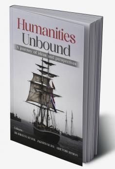 Humanities Unbound A journey of Ideas and Perspectives