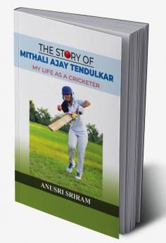 The story of my life – Mithali Ajay Tendulkar