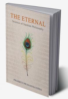 The Eternal : Science of Sanãtan Philosophy