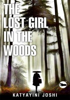 The Lost Girl In The Woods