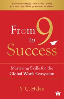 From 9 to Success: Mastering Skills for the Global Work Ecosystem