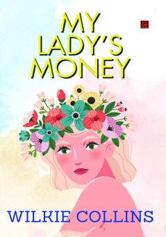 MY LADY’S MONEY