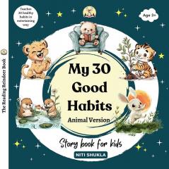 My 30 Good Habits: Story Book for Kids - Animal Version