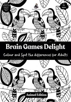 Brain Games Delight - Colour and Spot the differences for Adults- Animal Edition