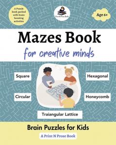 Mazes book for creative minds: Brain Puzzles for Kids - Beginner to hard