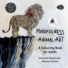 Mindfulness Animal Art: A Colouring Book for Adults - Geometric Pattern Art