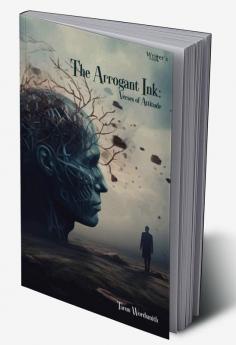 The Arrogant Ink: Verses of Attitude